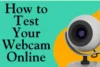 How to Test Your Webcam Online Step-by-Step? - Post Thumbnail