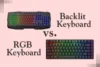 Difference Between RGB and Backlit Keyboards - Post Thumbnail