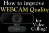 How Can I Improve My Webcam Quality for Video Calls? - Post Thumbnail
