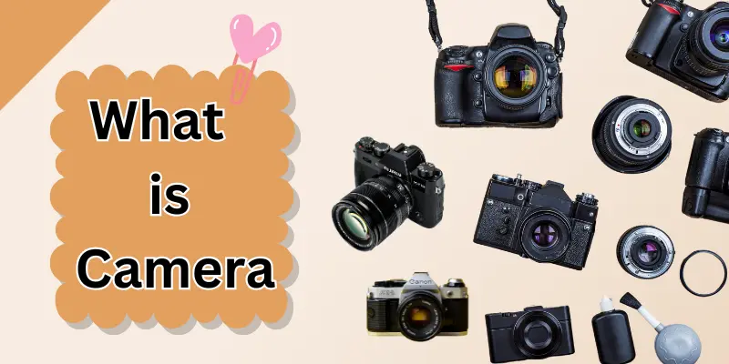 What Is Camera