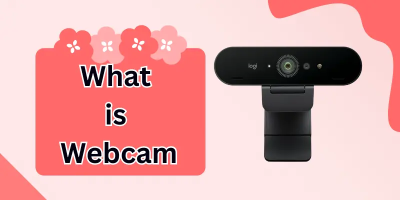 What Is Webcam